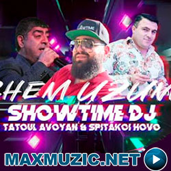 Tatoul Avoyan & Spitakci Hovo feat. Showtime DJ - Chem Uzum