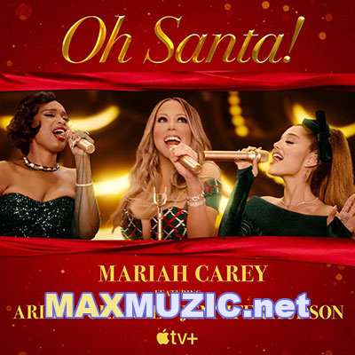 Mariah Carey ft. Ariana Grande, Jennifer Hudson - Oh Santa!